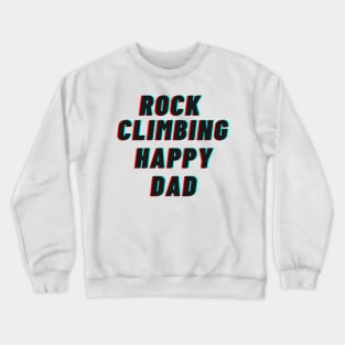 Rock Climbing Happy Dad Crewneck Sweatshirt